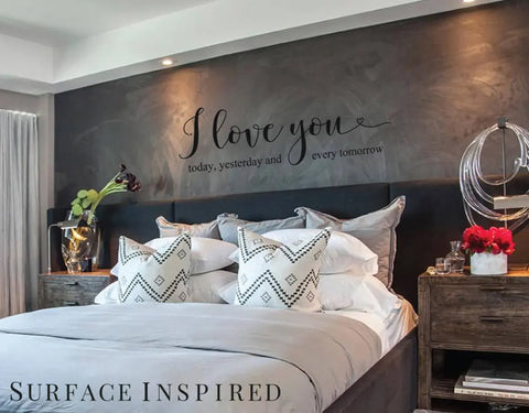 I Love You Today Yesterday And Every Tomorrow Vinyl Wall Decal Art
